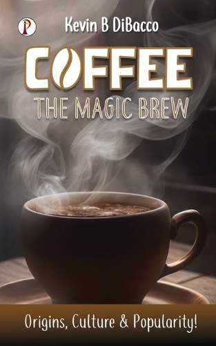 COFFEE: The Magic Brew (Edition1st)