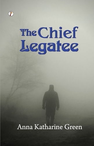 The Chief Legatee  (Edition1st)