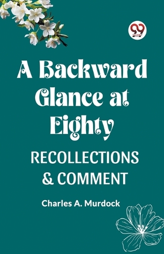A BACKWARD GLANCE AT EIGHTYRECOLLECTIONS & COMMENT (Edition2023)