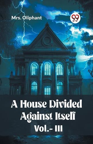 A House Divided Against Itself Vol. III (Edition2023)