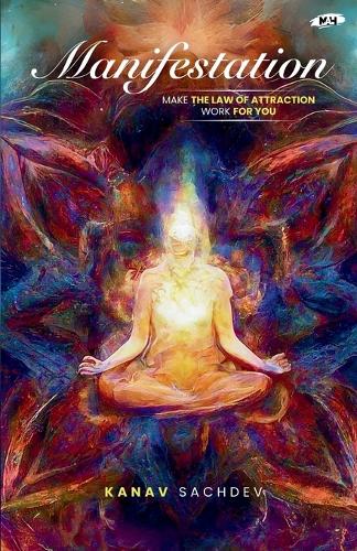 Manifestation, MAKE THE LAW OF ATTRACTION WORK FOR YOU