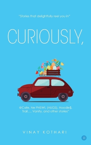 CURIOUSLY
