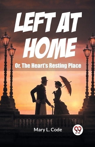 Left at HomeOr, The Heart's Resting Place (Edition2024)