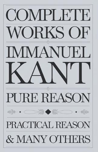 Complete Works of Immanuel Kant.