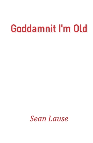 Goddamnit I'm Old