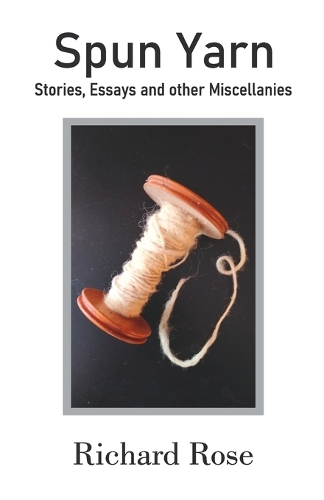 Spun Yarn Stories, Essays and other Miscellanies