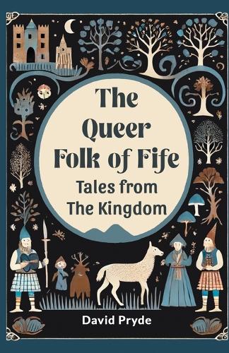 The Queer Folk of FifeTales from the Kingdom (Edition2024)