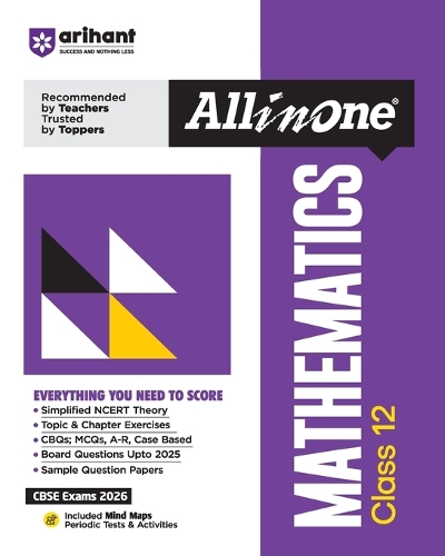 Arihant All in One Mathematics Class 12 for CBSE Exams 2025-26 as per latest syllabus Simplified Theory, All Types of Exam Pattern Questions, CBQs, MCQs, A-R, Case Based, Sample Question Papers, Mind Maps, Topic & Chapter Exercises, Periodic Tests & Activities