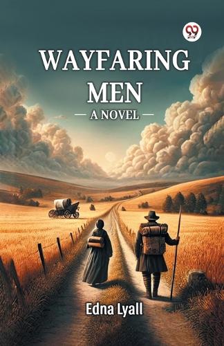 Wayfaring Men a Novel