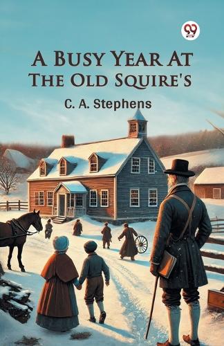 A Busy Year At The Old Squire's (Edition1)