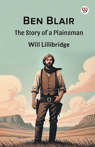 Ben BlairThe Story of a Plainsman (Edition1)