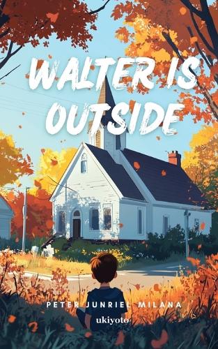 Walter is Outside (Edition1)
