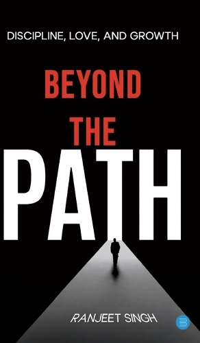 Beyond the Path: Discipline, Love, and Growth