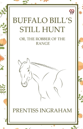 Buffalo Bill’S Still HuntOr, The Robber Of The Range (Edition1)