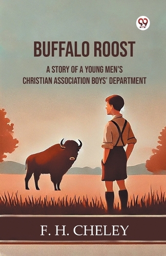 Buffalo RoostA Story Of A Young Men'S Christian Association Boys' Department (Edition1)