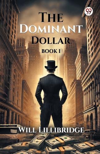 The Dominant Dollar BOOK I (Edition1)