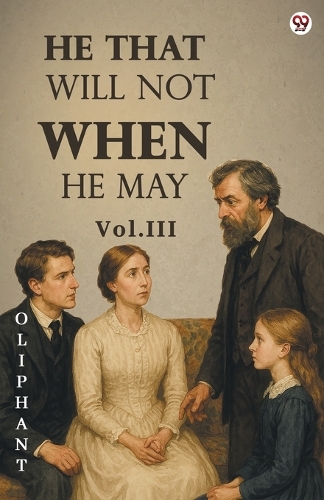 He That Will Not When He MayVol. III (Edition1)