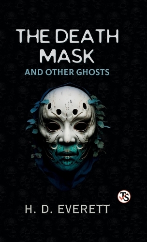 The Death Mask and Other Ghosts (EditionFirst Edition)