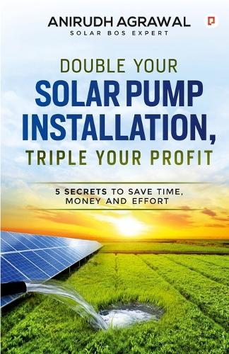 Double Solar Pump Your Installations, Triple Your Profits