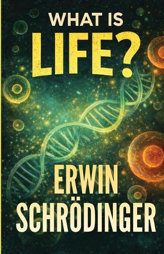 What Is Life? (EditionFirst)