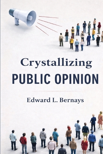 Crystallizing Public Opinion (EditionFirst)