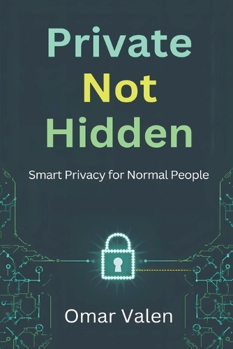 Private, Not Hidden