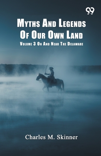 Myths And Legends Of Our Own Land