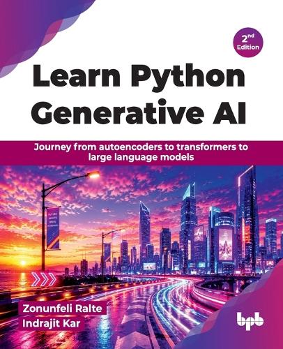Learn Python Generative AI, Second Edition