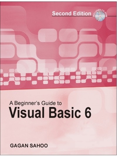 A Beginner'S Guide to Visual Basic 6 (with CD)