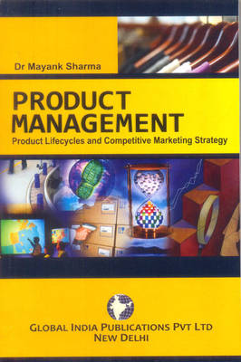 Product Management: Product Lifecycles and Competitive Marketing Strategy