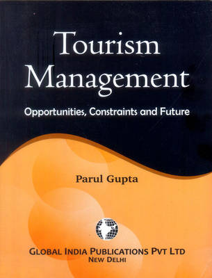 Tourism Management: Opportunities, Constraints and Future