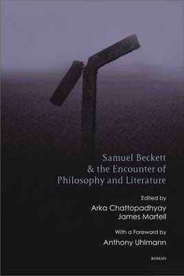 Samuel Beckett and the Encounter of Philosophy and Literature