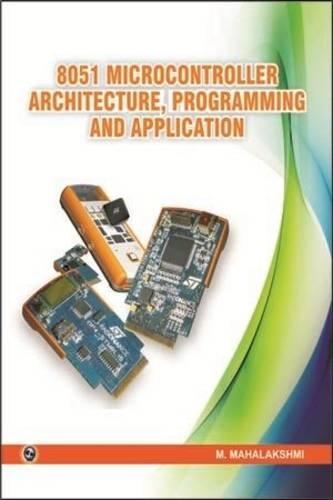 8051 Microcontroller Architecture, Programming and Application