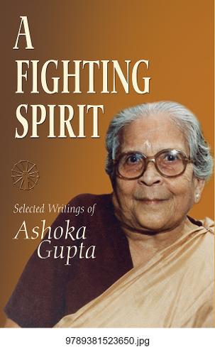 Fighting Spirit, A: Selected Writings Of Ashoka Gupta
