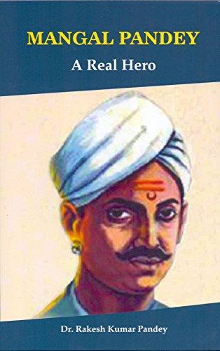 Mangal Pandey : a real hero