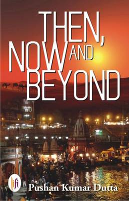 Then, Now and Beyond