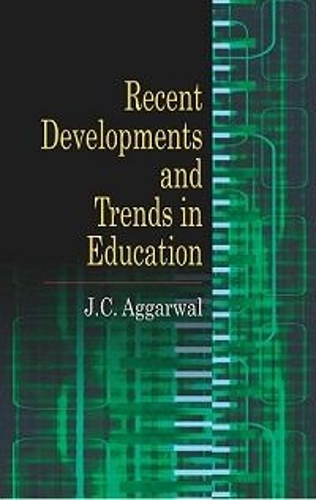 Recent Developments and Trends in Education