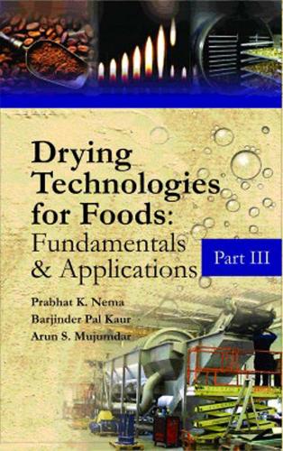 Drying Technologies for Foods: Part-III
