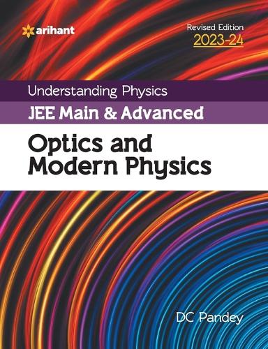 Understanding Physics Jee Main and Advanced Optics and Modern Physics 2023-24
