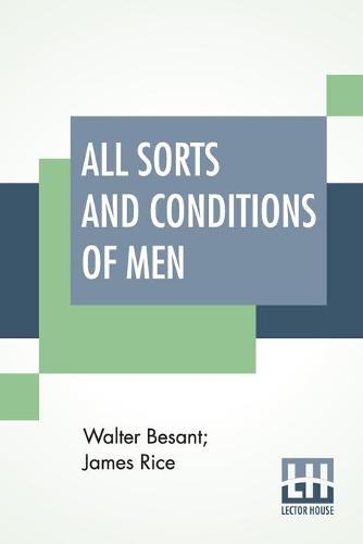 All Sorts And Conditions Of Men
