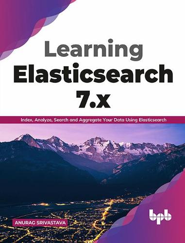 Learning Elasticsearch 7.x