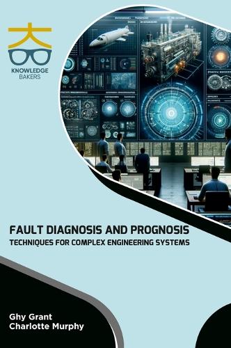 Fault Diagnosis and Prognosis Techniques for Complex Engineering Systems (Int)