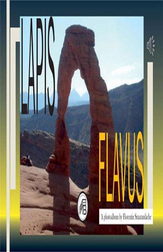 Lapis Flavus A photoalbum by Florentin Smarandache