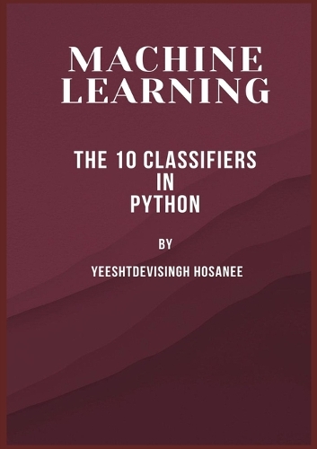 MACHINE LEARNING :  THE 10 CLASSIFIERS IN PYTHON