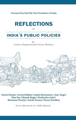 Reflections on Indias Public Policies by Indias Experienced Policy makers