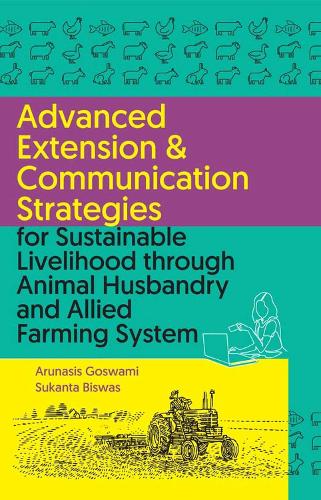 Advanced Extension & Communication Strategies for Sustainable Livelihood Through Animal Husbandry and Allied Farming System