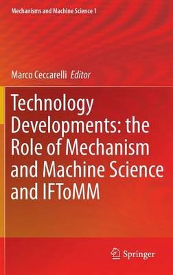 Technology Developments: the Role of Mechanism and Machine Science and IFToMM