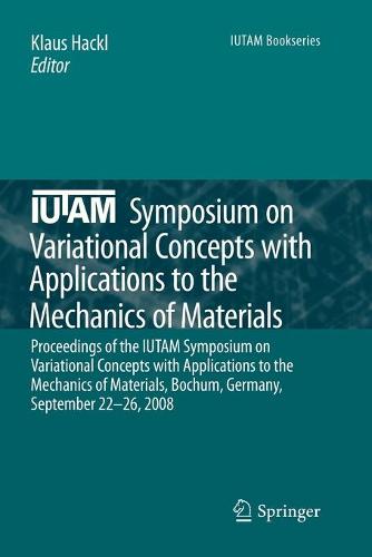 IUTAM Symposium on Variational Concepts with Applications to the Mechanics of Materials