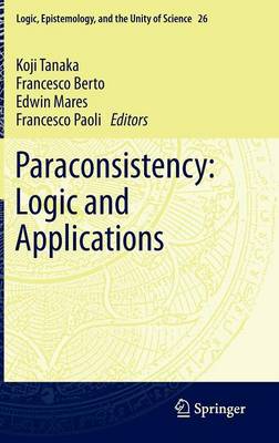 Paraconsistency: Logic and Applications