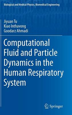 Computational Fluid and Particle Dynamics in the Human Respiratory System